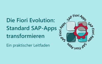 Die Fiori Evolution: Standard SAP-Apps transformieren